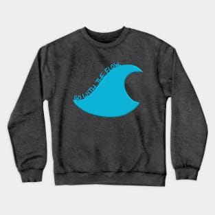 Go with the Flow 2 Crewneck Sweatshirt